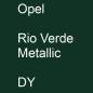 Preview: Opel, Rio Verde Metallic, DY.